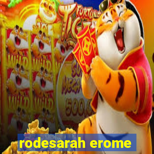 rodesarah erome